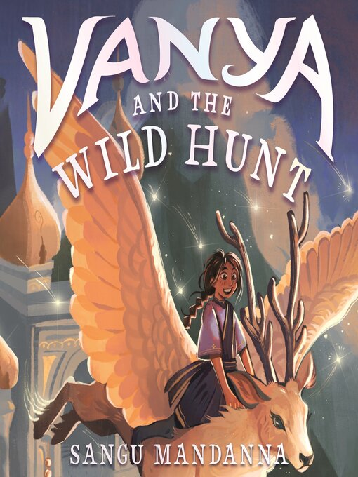 Title details for Vanya and the Wild Hunt by Sangu Mandanna - Available